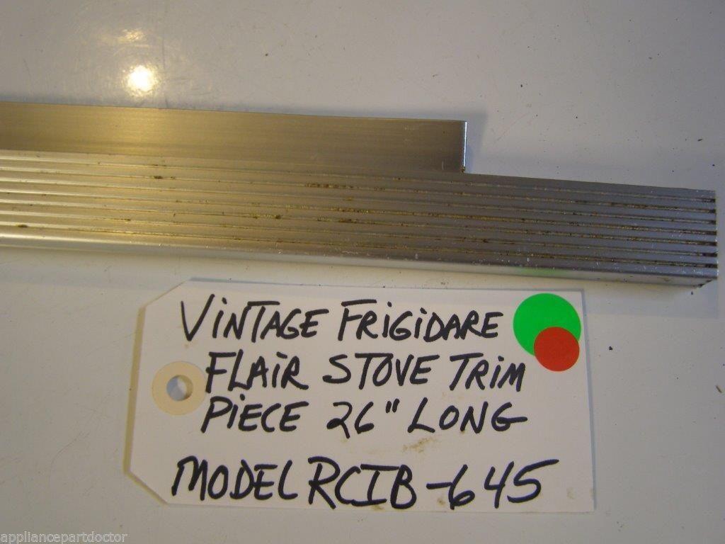 Model RCIB-645 Vintage Frigidaire Flair Stove Trim Piece 26 Model RCIB-645 Vintage Frigidaire Flair Stove Trim Piece 26
